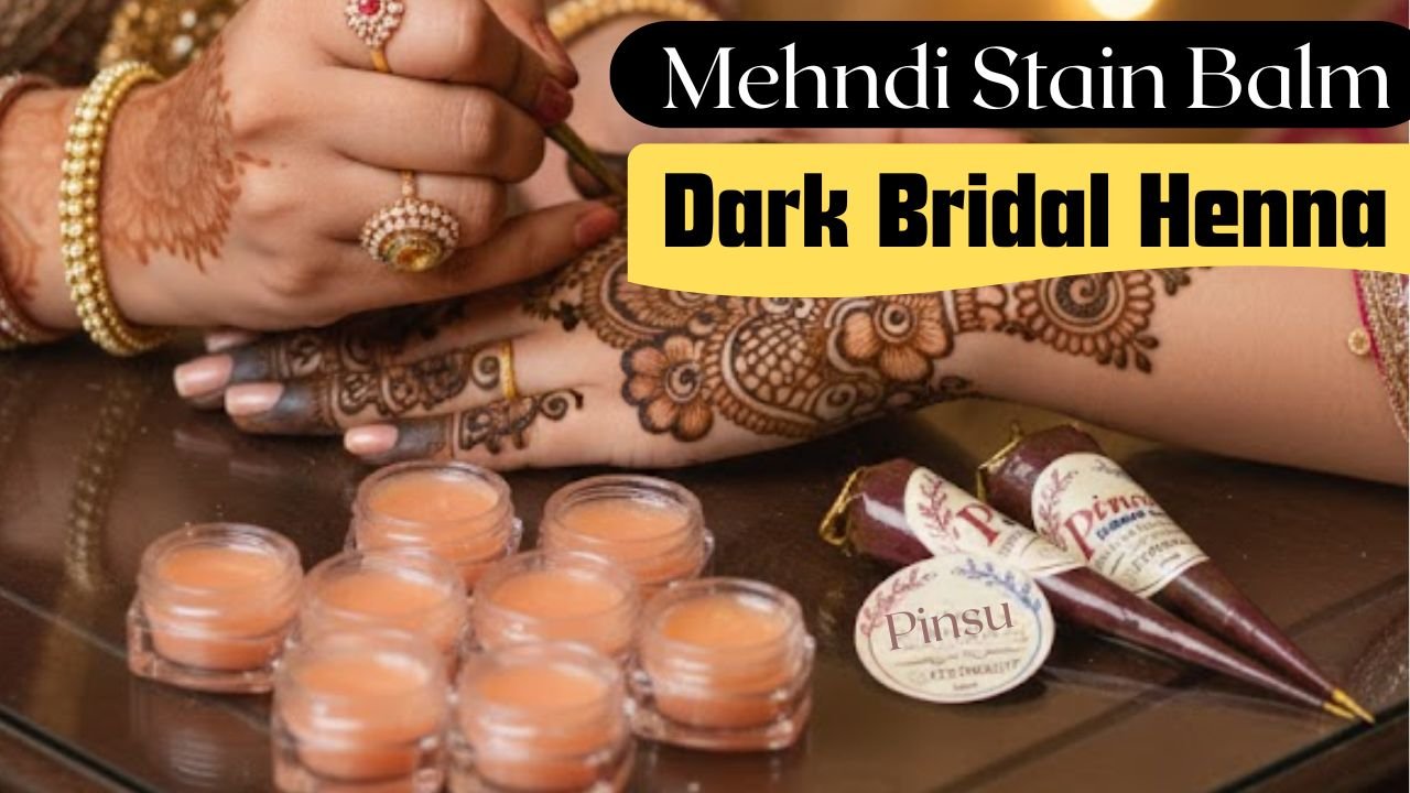 What Is Mehndi Stain Balm & How to Use It for Dark, Long-Lasting Bridal Henna