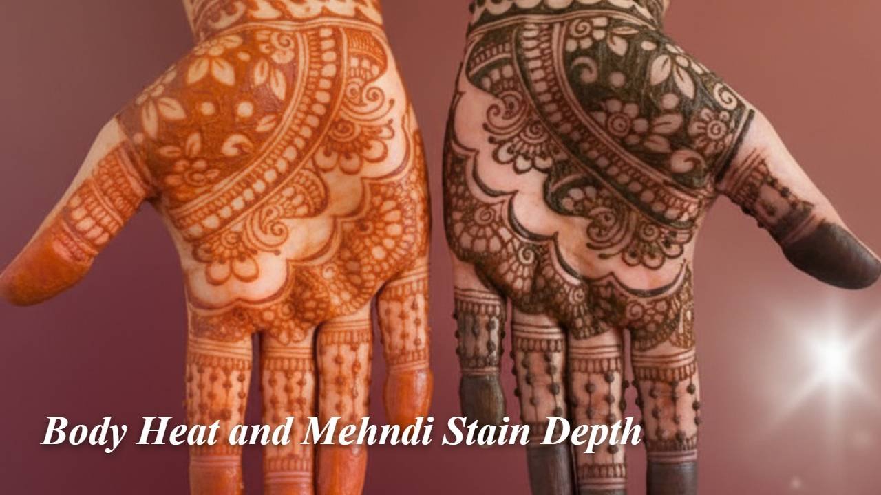 Body Heat and Mehndi Stain Depth