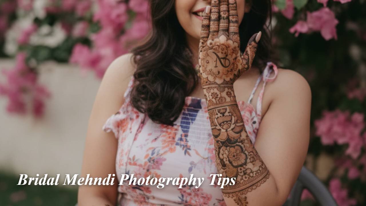 Bridal Mehndi Photography Tips Stunning Powerful Ideas