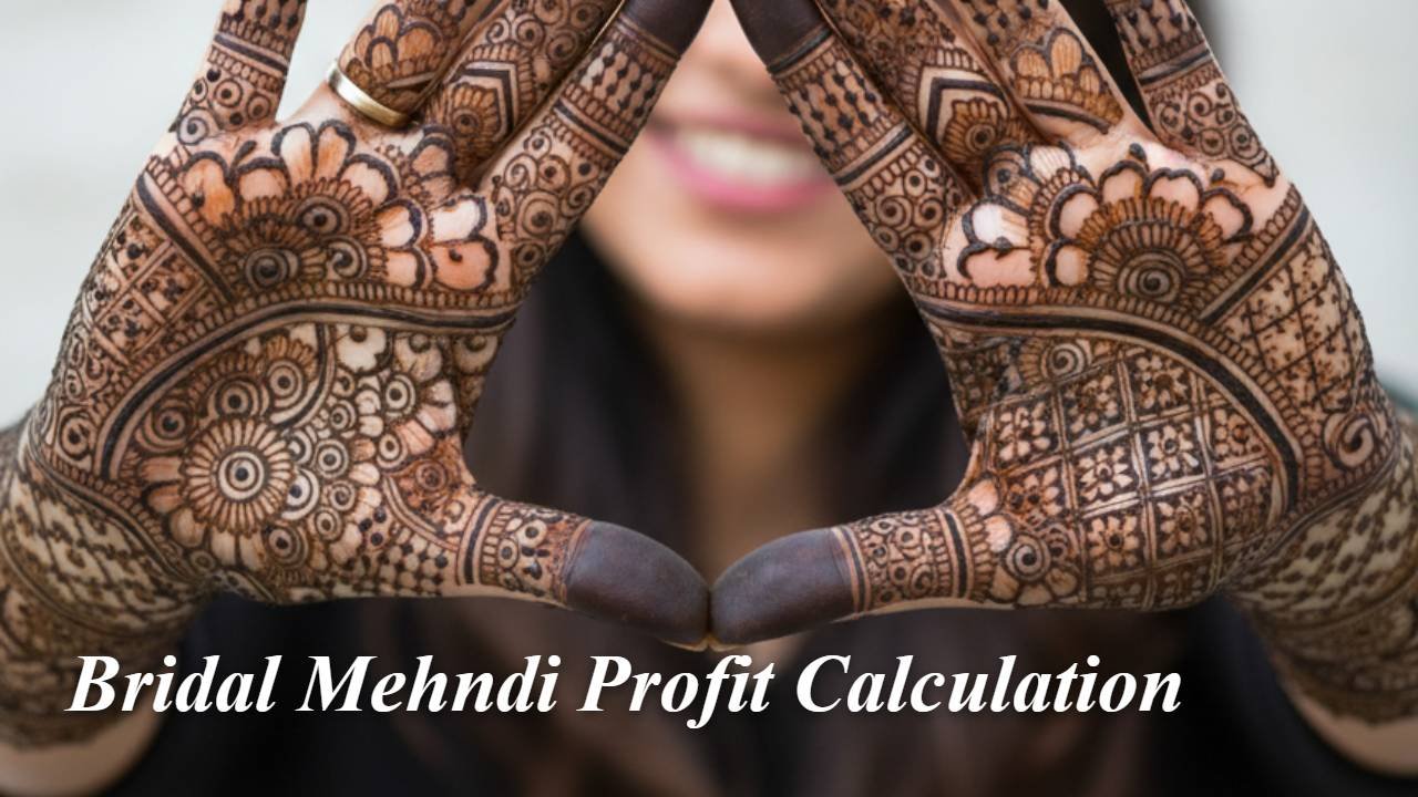Bridal Mehndi Profit Calculation