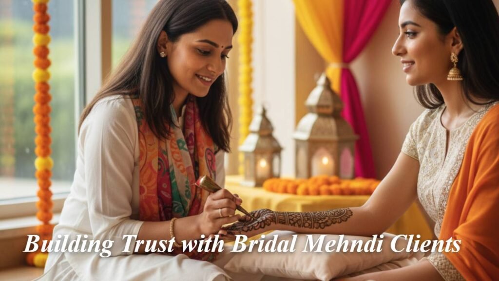 Current image: Building Trust with Bridal Mehndi Clients
