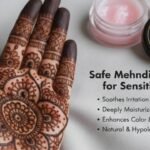 Safe Mehndi Aftercare for Sensitive Skin