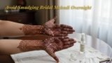 Avoid Smudging Bridal Mehndi Overnight