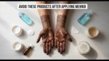 Avoid These Products After Applying Mehndi