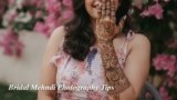 Bridal Mehndi Photography Tips: Stunning Powerful Ideas