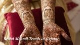 Bridal Mehndi Trends in Gujarat