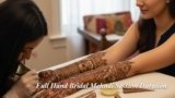Full Hand Bridal Mehndi Session Duration