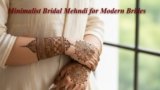 Minimalist Bridal Mehndi for Modern Brides